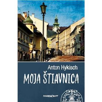 Moja Štiavnica (978-80-569-1094-8)