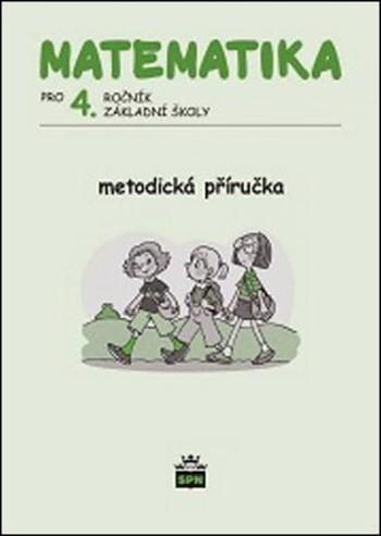 Matematika pro 4. ročník ZŠ Metodická příručka - Čížková Miroslava