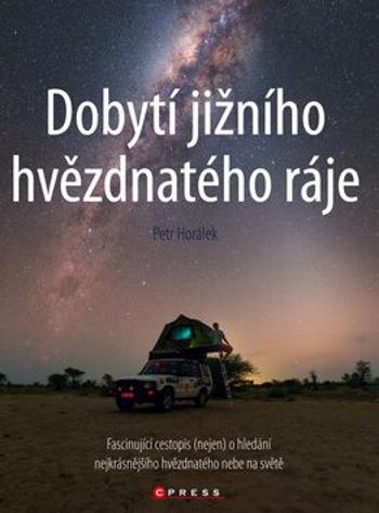 Dobytí jižního hvězdnatého ráje - Petr Horálek