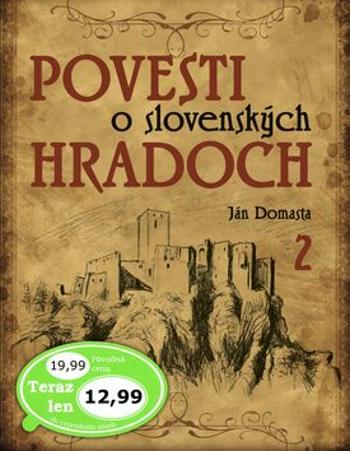 Povesti o slovenských hradoch 2 - Ján Domasta