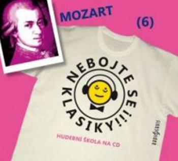 Nebojte se klasiky! 6 Wolfgang Amadeus Mozart - Mozart Wolfgang Amadeus