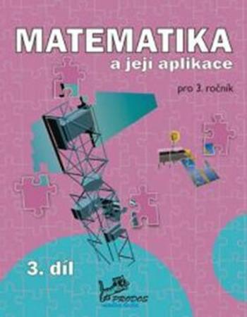 Matematika a její aplikace 3 – 3. díl - Josef Molnár, Hana Mikulenková