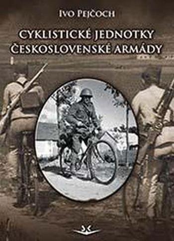 Cyklistické jednotky československé armády - Pejčoch Ivo