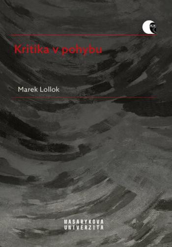 Kritika v pohybu - Marek Lollok - e-kniha