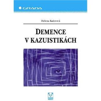 Demence v kazuistikách (80-247-1491-4)