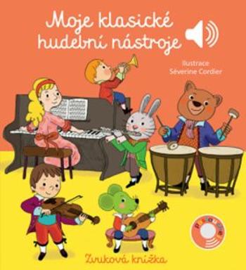 Moje klasické hudební nástroje - Zvuková knížka - Emilie Collet, Séverine Cordier