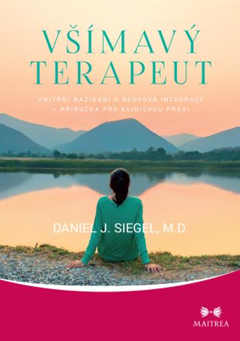 Všímavý terapeut - Daniel J. Siegel - e-kniha