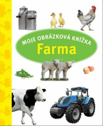 Moje obrázková knížka Farma