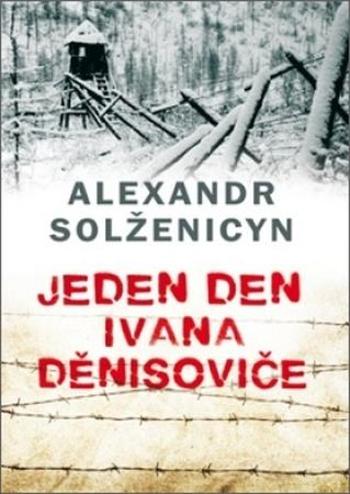 Jeden den Ivana Děnisoviče - Solženicyn Alexandr