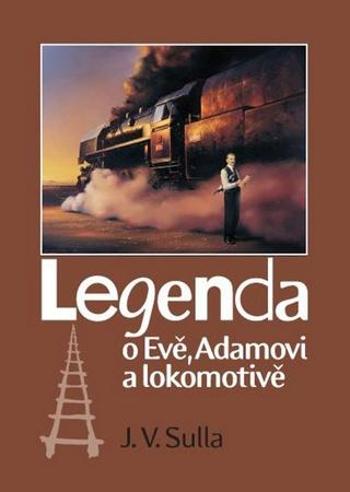 Legenda o Evě, Adamovi a lokomotivě - Sulla J.V.