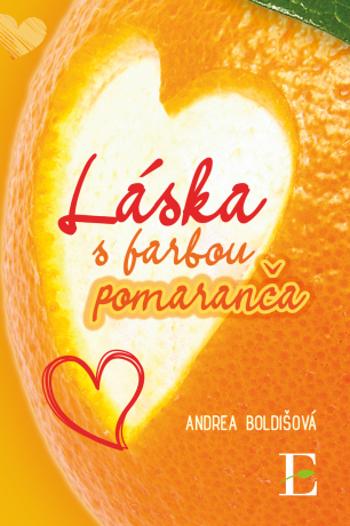 Láska s farbou pomaranča - Andrea Boldišová - e-kniha
