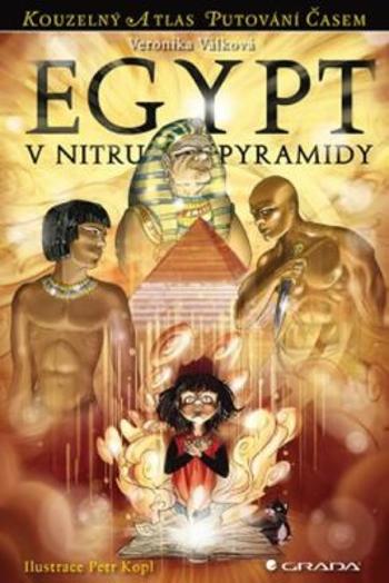 Egypt - V nitru pyramidy - Petr Kopl, Veronika Válková