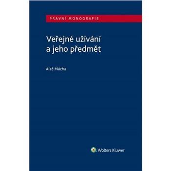 Veřejné užívání a jeho předmět   (978-80-7552-855-1)