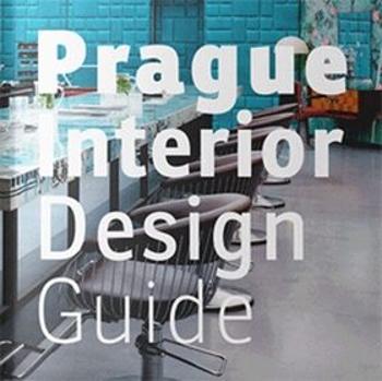 Prague Interior Design Guide - kolektiv autorů