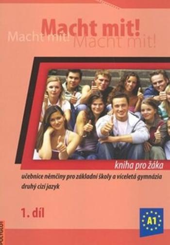 Macht Mit 1 kniha pro žáka - Doris Dusilová, Miluše Jankásková, Mark Schneider, Jens Krüger, Vladimíra Kolocová