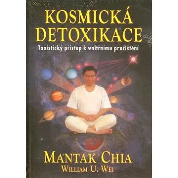 Kosmická detoxikace: Taoistický přístup k vniřnímu pročištění (978-80-7336-725-1)