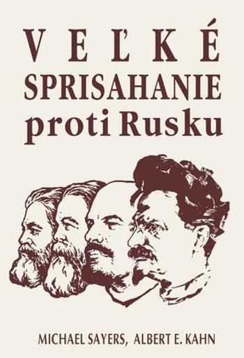 Veľké sprisahanie proti Rusku - Kahn Albert E.