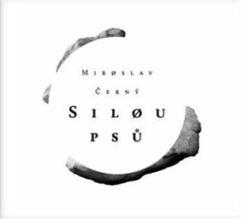 Silou psů - Miroslav Černý, Jan Gřešek