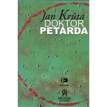 Doktor Petarda: aneb ten, který se postaral (80-87027-19-1)