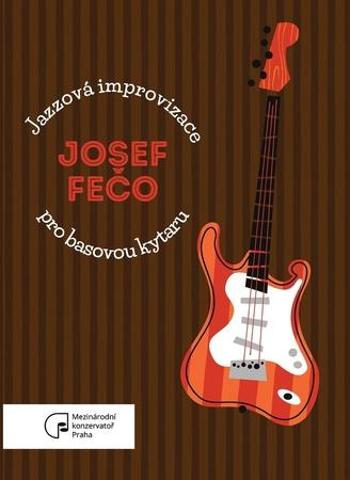 Jazzová improvizace pro basovou kytaru - Fečo Josef