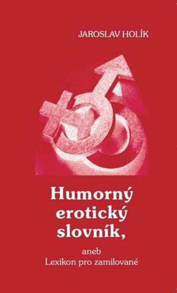 Humorný erotický slovník - Holík Jaroslav