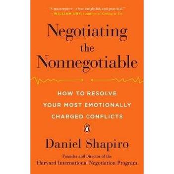 Negotiating the Nonnegotiable: How to Resolve Your Most Emotionally Charged Conflicts (0143110179)