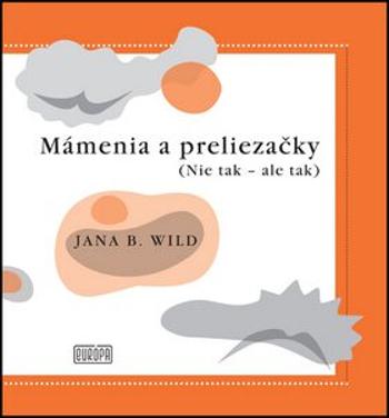 Mámenia a preliezačky - Jana Bžochová-Wild