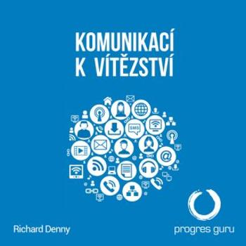 Komunikací k Vítězství - Richard Denny - audiokniha