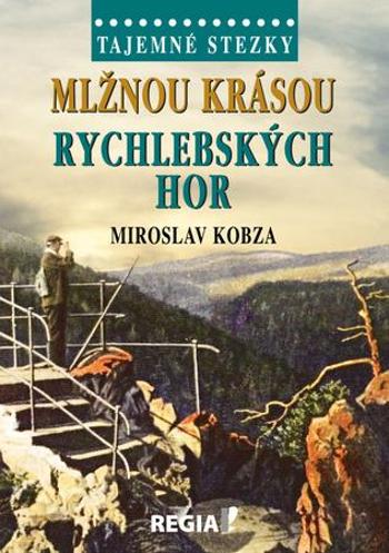 Mlžnou krásou Rychlebských hor - Kobza Miroslav