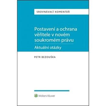 Postavení a ochrana věřitele v novém soukromém právu: Srovnávací komentář (978-80-7552-344-0)