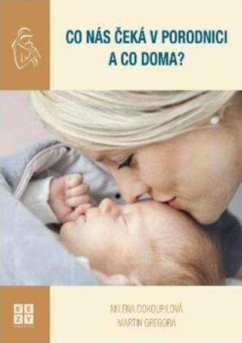 Co nás čeká v porodnici a co doma? - Martin Gregora, Milena Dokoupilová