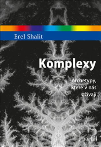 Komplexy - Archetypy, které v nás ožívají - Erel Shalit
