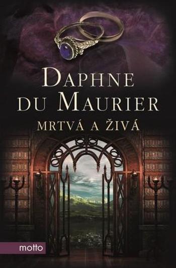Mrtvá a živá - Maurier Daphne du