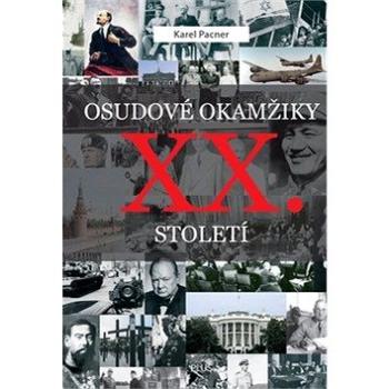 Osudové okamžiky XX. století (978-80-259-0943-0)