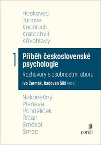 Příběh československé psychologie I. - Ivo Čermák, Radovan Šikl