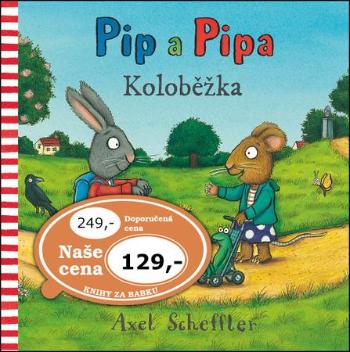Pip a Pipa Koloběžka - Scheffler Alex