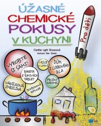 Úžasné chemické pokusy v kuchyni - Brown Cynthia Light