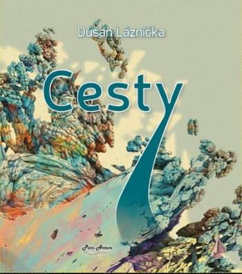 Cesty - Láznička Dušan