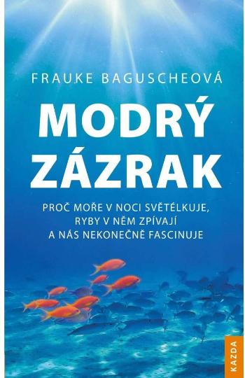 Nakladatelství KAZDA Frauke Baguscheová: Modrý zázrak Provedení: E-kniha