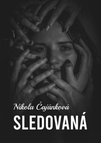 Sledovaná - Nikola Čajánková - e-kniha