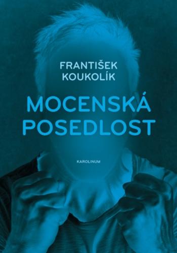 Mocenská posedlost - František Koukolík - e-kniha