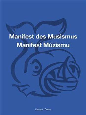 Manifest Múzismu / Manifest des Musismus - Ondřej Cikán