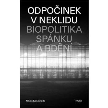 Odpočinek v neklidu: Biopolitika spánku a bdění (978-80-275-0535-7)