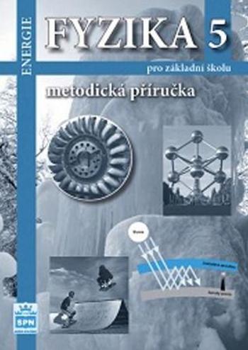 Fyzika 5 pro základní školu Metodická příručka RVP - Jáchim František