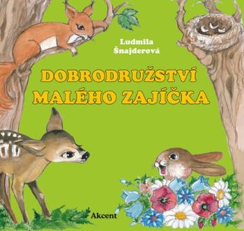 Dobrodružství malého zajíčka - Šnajderová Ludmila