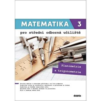 Matematika 3 pro střední odborná učiliště: Planimetrie a trigonometrie (978-80-7358-342-2)