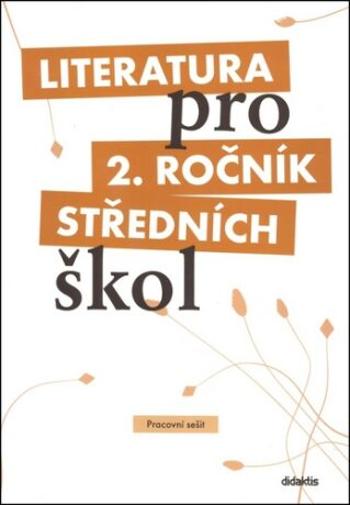 Literatura pro 2. ročník SŠ - pracovní sešit - Taťána Polášková