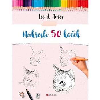 Nakresli 50 koček (978-80-264-3363-7)
