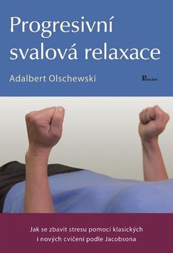 Progresivní svalová relaxace - Olschewski Adalbert