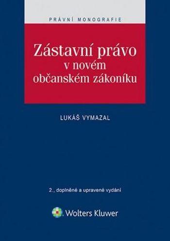 Zástavní právo v novém občanském zákoníku - Vymazal Lukáš